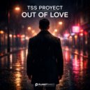 Tss Proyect - Out of Love (Rumba Style Mix)