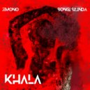 JÏMONO & Bongi Silinda - Khala ()