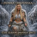 Monika Jarosińska - Idę Śladem Dawnych Dni (Original Mix)