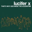 Lucifer X - O Lord I Have Been Stealing (Original Mix)