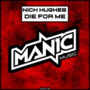 Nick Hughes - Die for me (Extended Mix)