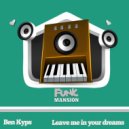 Ben Kyps - Leave me in your dreams (Original Mix)