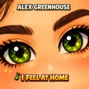 Alex Greenhouse - I Feel At Home (Original Mix)