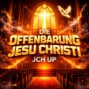 JCH UP - Die Offenbarung Jesu Christi (Downtempo Mix)