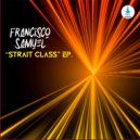 Francisco Samuel - Strait Class (Extended Mix)