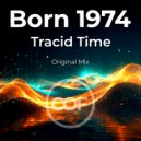 Born 1974 - Tracid Time (Original Mix)