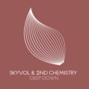 Skyvol, 2nd Chemistry - Deep Down