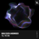 Noah Seven, Moonrider - Till the End (Original Mix)