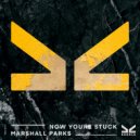 Marshall Parks - Now You\'re Stuck (Original Mix)