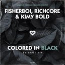 Fisherboi, Richcore & Kimy Bold - Colored In Black (Extended Mix)