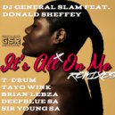 DJ General Slam feat. Donald Sheffey - It\'s All On Me (Brian\'Lebza Remix)