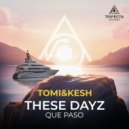 Tomi&Kesh - Que Paso (Original Mix)