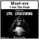 Must-ers - I Got The Funk (Original Mix)