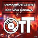 Demarkus Lewis - See You Moving