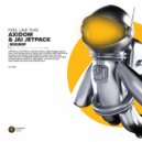 AXIDOM & Jai Jetpack - Feel Like This