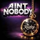 Rawkey - Aint Nobody (Original Mix)