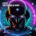 Luke EQ - The Future Is Ours (Radio Edit)