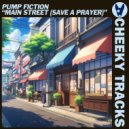 Pump Fiction - Main Street (Save A Prayer) (Original Mix)