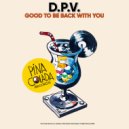 D.P.V. - Good To Be Back With You (Radio Edit)