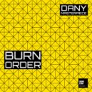 Dany Masterpiece - Burn Order (Original Mix)