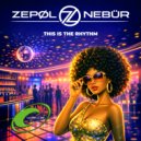 ZEPØL NEBÜR - This Is The Rhythm (Party Time Mix)