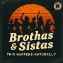 Brothas & Sistas - This Happens Naturally (Extended Mix)