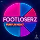 FootLoserz - Fun Fun Night (Extended Mix)
