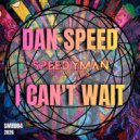 Dan Speed - I Can\'t Wait (Original Mix)