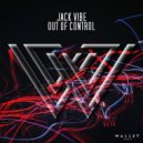 Jack Vibe - Out Of Control (Original Mix)