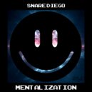 SNARE DIEGO - Mentalization (VIP Edit)