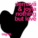 Demayä & Joyia - Nothing But Love (Original Mix)