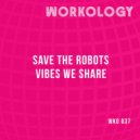 Save The Robots - Vibes We Share (Original Mix)