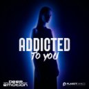 Deep Emotion - Addicted to You (Extended Mix)