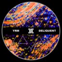 YRM - Delinquent