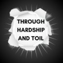Hast - through hardship and toil