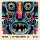 Arcek & Hyperactive 25 - ESDM