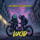 Chal Marsyal & FTHRASMNTHL - LUCID (Original Mix)