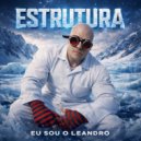 Eu sou o Leandro - Estrutura (Original Mix)