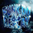 TuanNguyen & QUARSHY - FUNK DO REPLAY (SLOWED)