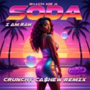 I AM RAW - BITCH ME A SODA