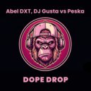 Abel D.X.T. & Dj Gusta & Peska - Dope Drop (Radio edit)