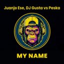Dj Gusta & Peska & Juanjo Ese - My Name (Radio edit)