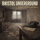 Bristol Underground - Don\'t Text It (Original Mix)