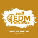 Hard EDM Workout - Don\'t You Want Me (Instrumental Workout Mix 140 bpm)
