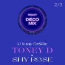 Toney D & Shy Rose - U R My DeSiRe