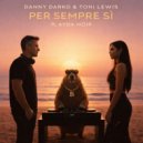 Danny Darko, Toni Lewis & Ayda Noir - Per Sempre SI