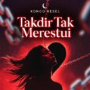 Konco Kesel - Aku Bukan Pilihan Hatimu