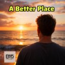 B15 Project - A Better Place