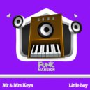 Mr & Mrs Keya - Little Boy (Original Mix)