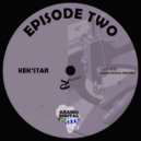 Kek\'star - Episode Two ()